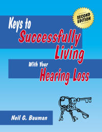 Picture of the book, "Keys to Successfully Living with Your Hearing Loss"