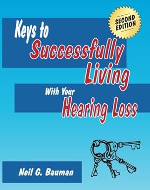 Keys to Successfully Living With Your Hearing Loss
