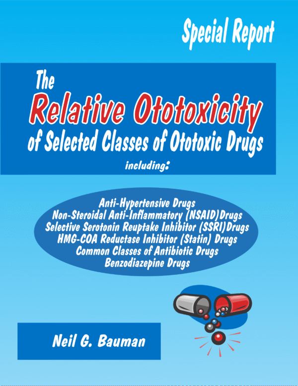 Special Report—The Relative Ototoxicity of Selected Classes of Ototoxic Drugs